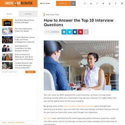 How to Answer the Top 10 Interview Questions