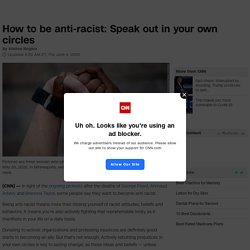 How to be anti-racist: Speak out in your own circles