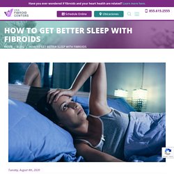 How to Get Sleep With Fibroids