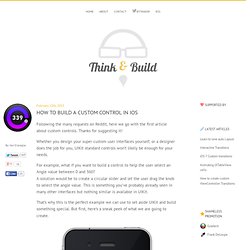 How to build a custom control in iOS - Think & Build