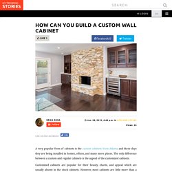 How Can you Build a Custom Wall Cabinet