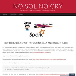 How to build a Spark fat jar in Scala and submit a job