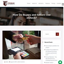 How Do Buyers and Sellers Use eCheck?