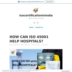 HOW CAN ISO 45001 HELP HOSPITALS?