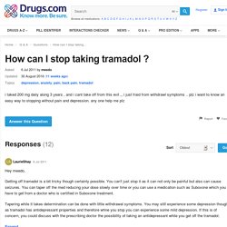 How can I stop taking tramadol ?