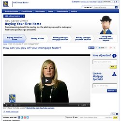 How can you pay off your mortgage faster? on the RBC Advice Centre