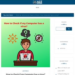 How to Check if my Computer has a virus? Here's how to check