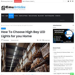 How To Choose High Bay LED Lights for you Home