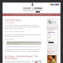 How To Be Classy - Classically Elegant