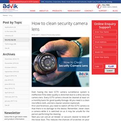 How to clean security camera lens