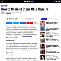 How To Conduct Stone Chip Repairs