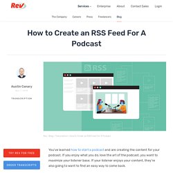 How to Create an RSS Feed For A Podcast - Rev
