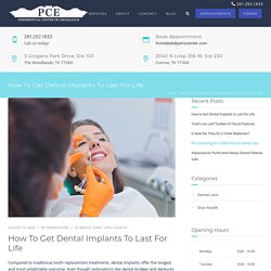 How to Get Dental Implants to Last for Life