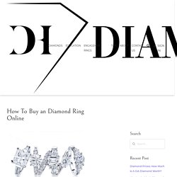 How To Buy an Diamond Ring Online - Diamond Hedge