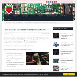 How To Disable The Red LED On The Pi Camera Module