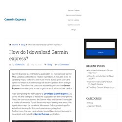 How do I download Garmin express? - Garmin Express