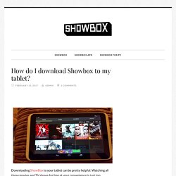 How do I download Showbox to my tablet?
