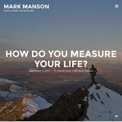 How Do You Measure Your Life?