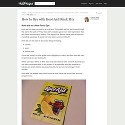 How to Dye with Kool-Aid Drink Mix