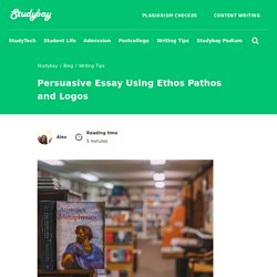 How to Use Ethos Pathos and Logos in an Essay