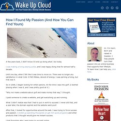 How I Found My Passion (And How You Can Find Yours)