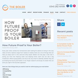 How Future Proof Is Your Boiler