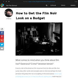 How to Get the Film Noir Look on a Budget