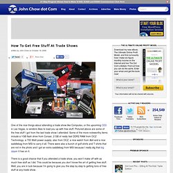 How To Get Free Stuff At Trade Shows « John Chow dot Com