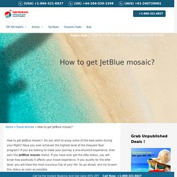 How to Get JetBlue Mosaic? Connect Now