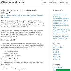 How To Get STARZ On Any Smart Device?