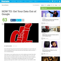 HOW TO: Get Your Data Out of Google