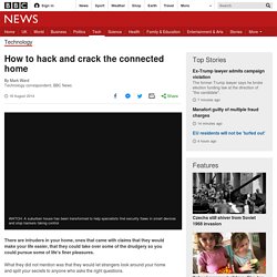 How to hack and crack the connected home