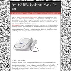How 3D HIFU Machines Work For You