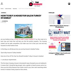 HOW TO BUY A HOUSE FOR SALE IN TURKEY ISTANBUL?