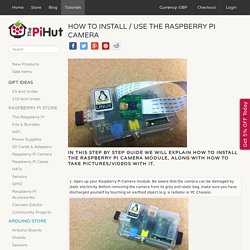 How to install / use the Raspberry Pi Camera