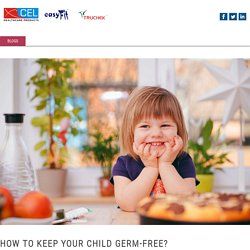 HOW TO KEEP YOUR CHILD GERM-FREE?