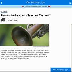 How to Re-Lacquer a Trumpet Yourself
