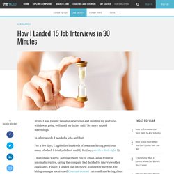 How I Landed 15 Job Interviews in 30 Minutes