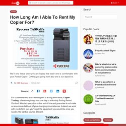 How Long Am I Able To Rent My Copier For?