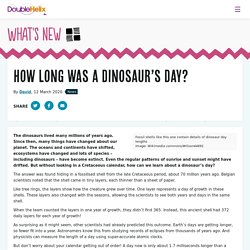 How long was a dinosaur’s day? - Double Helix