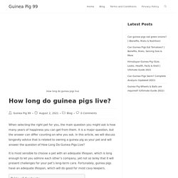 How long do guinea pigs live?