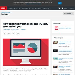 How long will your all-in-one PC last? We can tell you