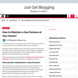 How to Maintain a Gas Furnace at Your Home