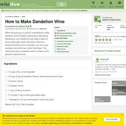 How to Make Dandelion Wine: 13 Steps