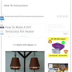 How To Make A DIY Terracotta Pot Heater