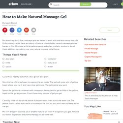 How to Make Natural Massage Gel
