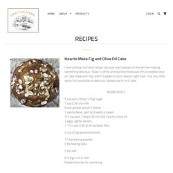 How to Make Fig and Olive Oil Cake – Old Country Olive Oil