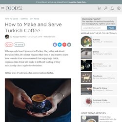 How to Make and Serve Turkish Coffee