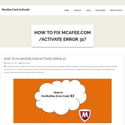 How to Fix mcafee.com/activate Error 31? - Mcafee Card Activate