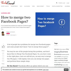 How to merge two Facebook Pages